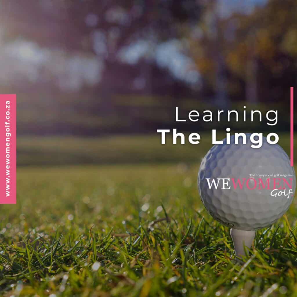 Learning The Lingo - Golf Slang & Terms from a-z