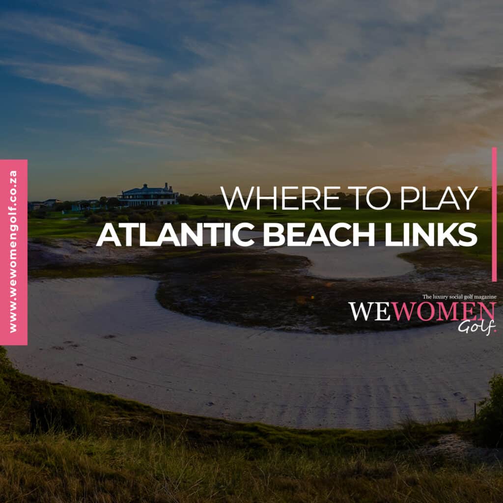 ON THE WEST COAST: WHERE TO PLAY – ATLANTIC BEACH LINKS
