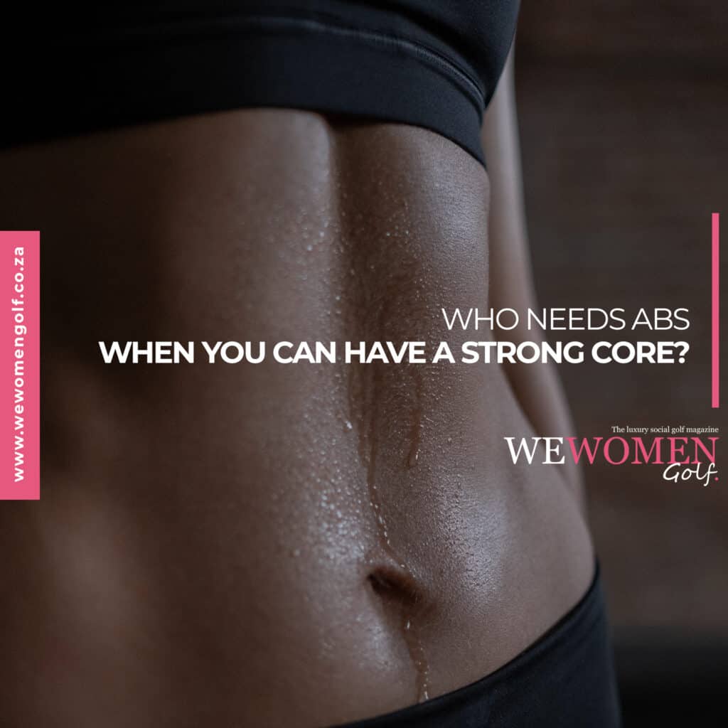 WHO NEEDS ABS WHEN YOU CAN HAVE A STRONG CORE?