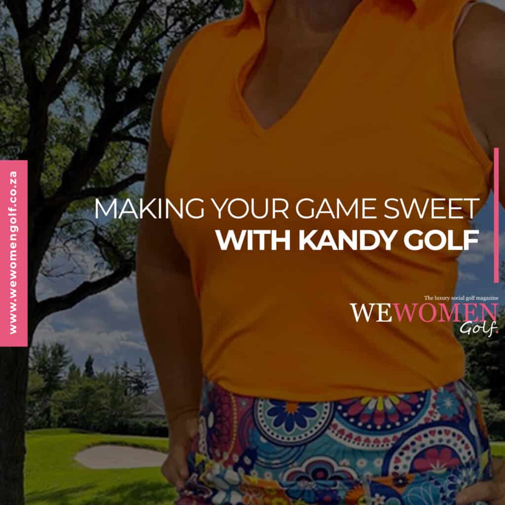 MAKING YOUR GAME SWEET WITH KANDY GOLF