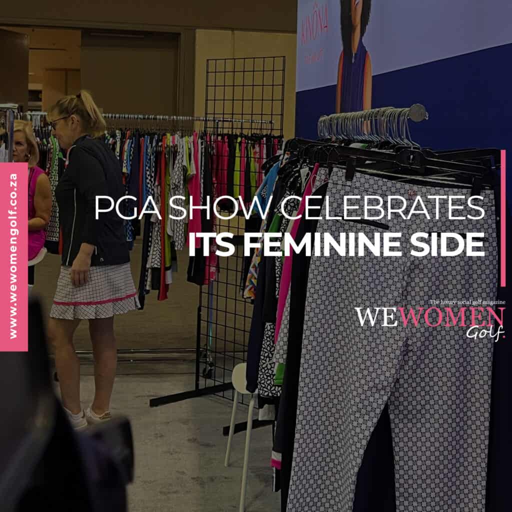 THE PGA SHOW CELEBRATES ITS FEMININE SIDE